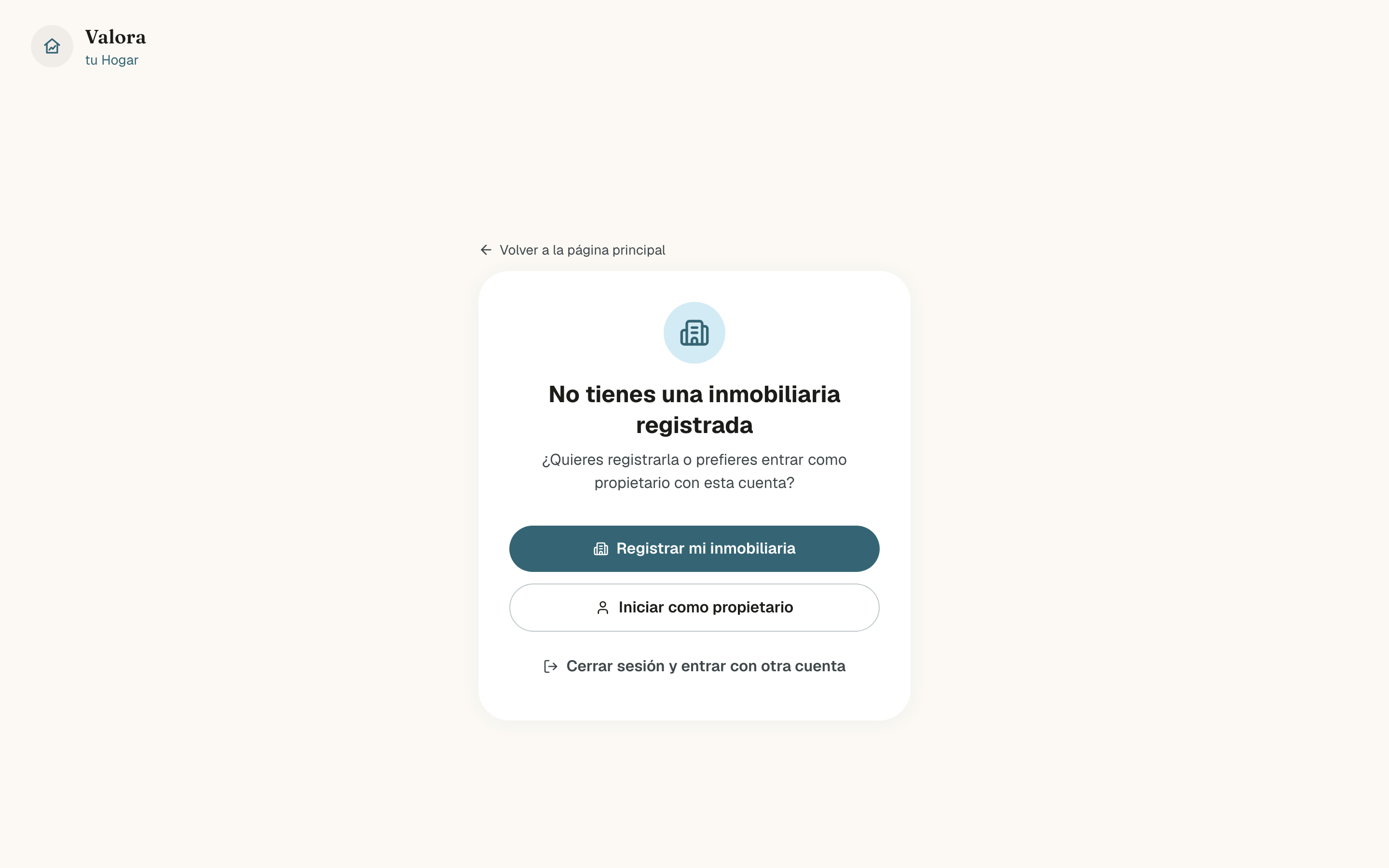 Pantalla No tienes una inmobiliaria registrada con los botones Registrar mi inmobiliaria, Iniciar como propietario y Cerrar sesión y entrar con otra cuenta
